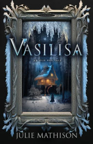 Title: Vasilisa, Author: Julie Mathison