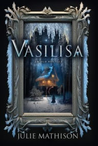 Title: Vasilisa, Author: Julie Mathison