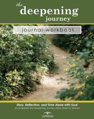 Title: The Deepening Journey Journal Workbook: Story, Reflection and Time Alone with God, Author: Michael Thompson