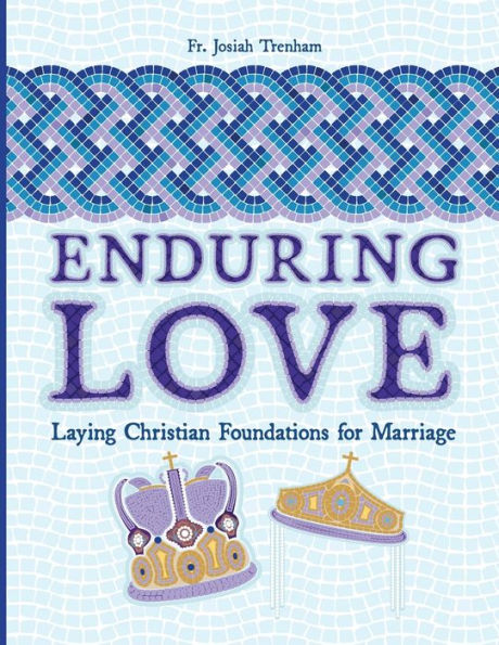 Enduring Love: Laying Christian Foundations for Marriage