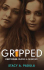 Gripped Part 4: Smoke & Mirrors