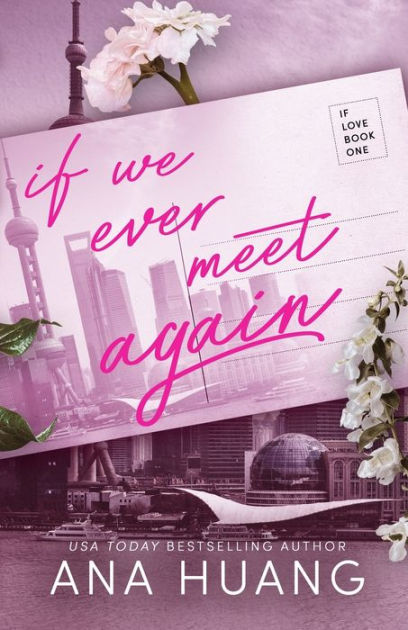 If We Ever Meet Again (If Love #1) by Ana Huang, Paperback