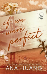 Title: If We Were Perfect (If Love #4), Author: Ana Huang