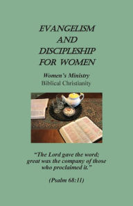 Title: Evangelism & Discipleship for Women: Women's Ministry; Biblical Christianity, Author: Amanda Moghadas