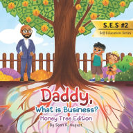 Title: Daddy, What is Business?: Money Tree Edition, Author: Jacob K August