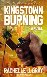 Title: Kingstown Burning, Author: Rachelle J Gray