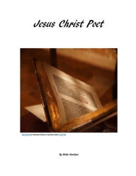 Title: Jesus Christ Poet, Author: Richie Sweitzer