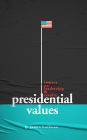 Presidential Values: Impact on Leadership and Results