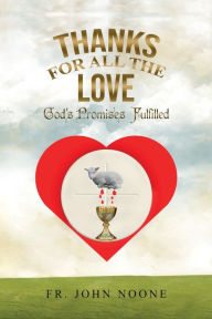 Title: Thanks For All The Love: God's Promises Fulfilled, Author: Noone