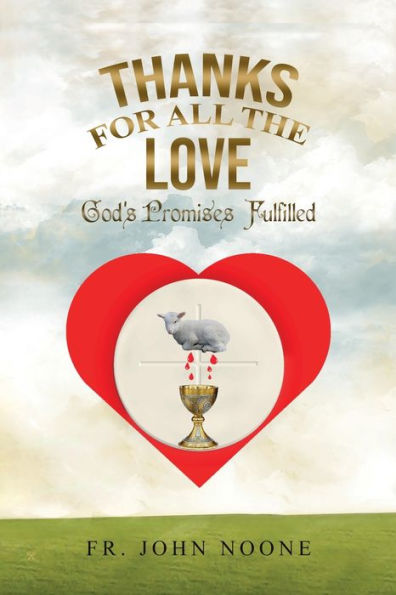 Thanks For All The Love: God's Promises Fulfilled