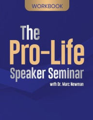 Title: The Pro-Life Speaker Seminar Workbook, Author: Marc Newman