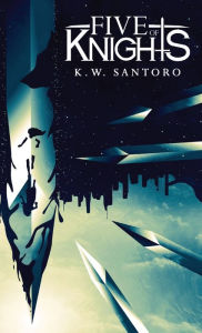 Title: Five of Knights, Author: K W Santoro