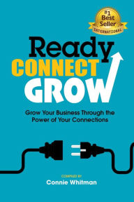 Title: Ready, Connect, Grow, Author: Connie Whitman