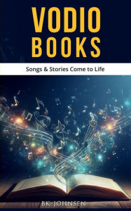 Title: Vodio Books: Songs & Stories Come to Life, Author: Bk Johnsen