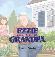 Title: Ezzie Spends the Day with Grandpa, Author: Robert Eskridge