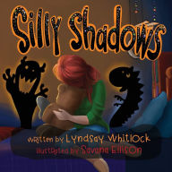 Title: Silly Shadows, Author: Lyndsay Whitlock