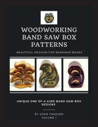 Title: Woodworking Band Saw Box Patterns, Author: John Traeger