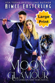 Title: Moon Glamour: Large Print Edition, Author: Aimee Easterling