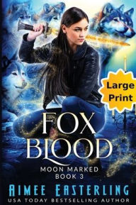 Title: Fox Blood: Large Print Edition, Author: Aimee Easterling