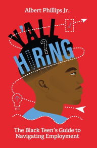 Title: Y'all Hiring? The Black Teen's Guide to Navigating Employment, Author: Albert Phillips