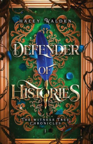 Title: Defender of Histories, Author: Haley Walden
