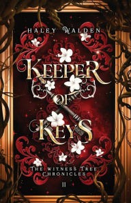 Title: Keeper of Keys, Author: Haley Walden