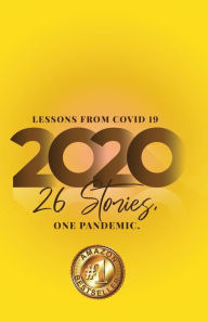 Title: Lessons from 2020 Covid 19: 26 Stories, one pandemic, Author: Dr. Joan Wright-Good