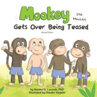 Title: Mookey the Monkey: Gets Over Being Teased, Author: Heather Lonczak