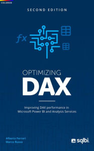 Title: Optimizing DAX: Improving DAX performance in Microsoft Power BI and Analysis Services, Author: Alberto Ferrari