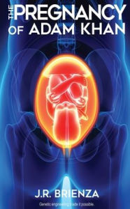 Title: The Pregnancy Of Adam Khan, Author: J R Brienza