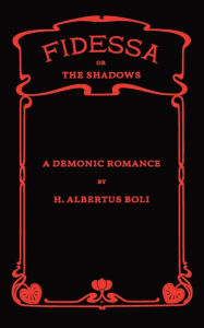Title: Fidessa: or, The Shadows, Author: H Albertus Boli