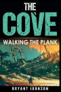 The Cove Walking the Plank