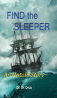 FIND the SLEEPER: An Untold Story