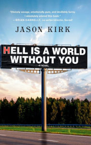 Title: Hell Is a World Without You, Author: Jason Kirk