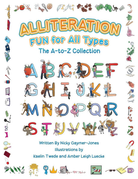 Alliteration Fun For All Types: The A to Z Collection
