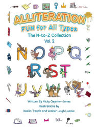 Title: Alliteration Fun For All Types: Volume 2, The N to Z Collection, Author: Nicky Gaymer-Jones