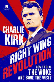 Right Wing Revolution: How to Beat the Woke and Save the West