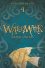 Watermark: Phantom Island Book 4