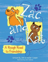 Title: Zac and Kat, A Rough Road to Friendship, Author: John Cooper