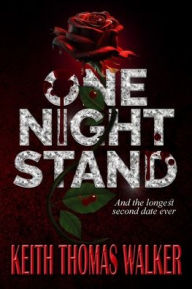 Title: One Night Stand: And the Longest Second Date Ever, Author: Keith Thomas Walker