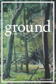 Title: Ground fiction: Vol. 1, Issue 1 - Sixteen stories to keep you up all night reading!, Author: Seth Harwood
