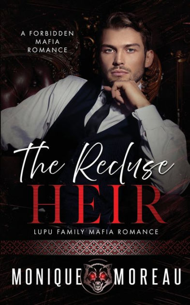 The Recluse Heir A Forbidden Mafia Romance By Moreau Paperback Barnes And Noble®