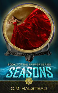 Title: Seasons: Book three of The Tripper Series, Author: C.M. Halstead