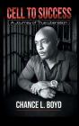 Cell To Success: A Journey of True Liberation