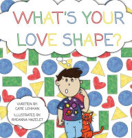 Title: What's Your Love Shape?, Author: Catie Lehman