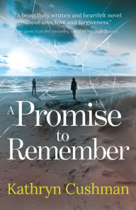 Title: A Promise to Remember, Author: Kathryn Cushman