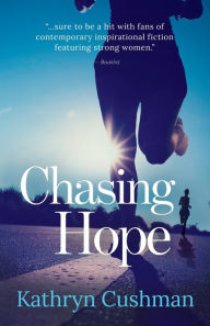 Title: Chasing Hope, Author: Kathryn Cushman