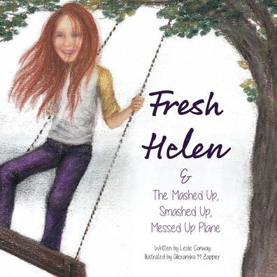 Fresh Helen: And the Mashed Up, Smashed Up, Messed Up Plane