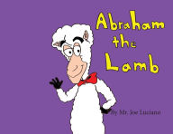 Title: Abraham the Lamb, Author: Mr. Joe Luciano