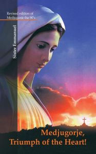 Title: Medjugorje: Triumph of the Heart, Author: Sister Emmanuel